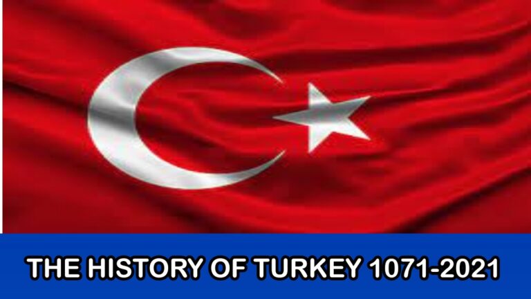 THE HISTORY OF TURKEY 1071-2021