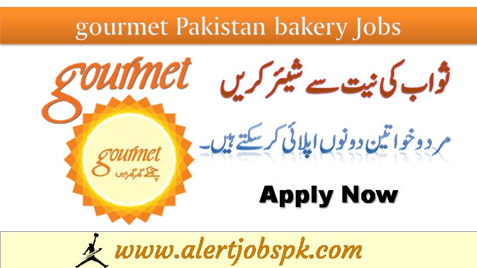 Gourmet Pakistan bakery Jobs