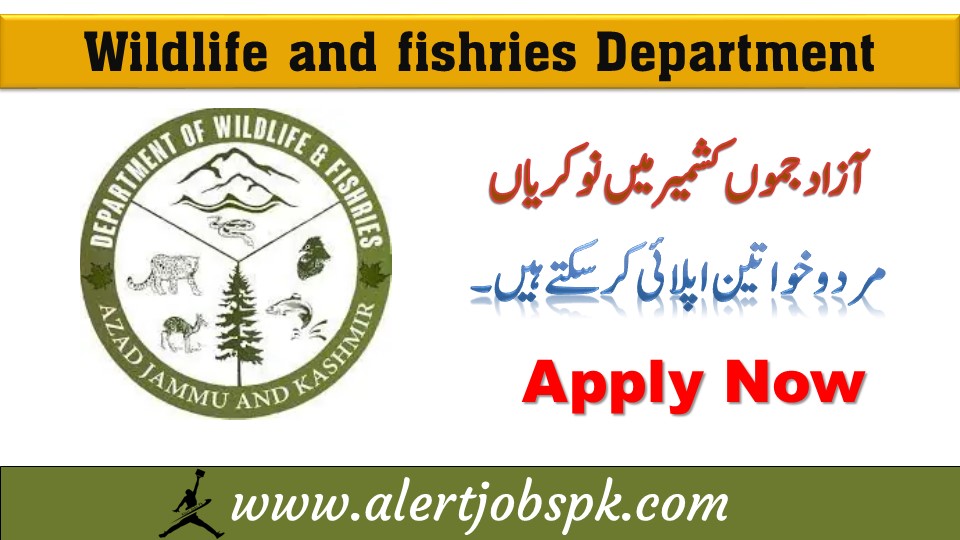 Wildlife and Fisheries Department AJK Jobs Wildlife and Fisheries Department latest AJK Jobs